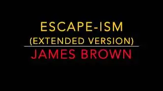 James Brown - Escape-ism (full version)