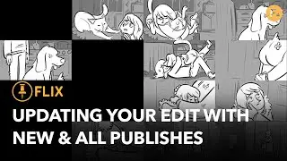 Flix | Updating Your Edit with New and All Publishes from Story