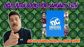 DCUI Ultra Releases for January 24h 2023 and why reading digital is a money saver!