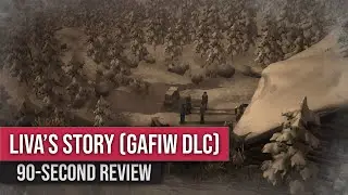 90-Second Review: Liva's Story (Gerda: A Flame in Winter DLC)
