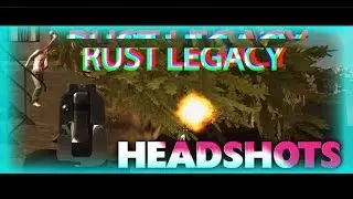 SO MANY HEADSHOTS? | RUST LEGACY
