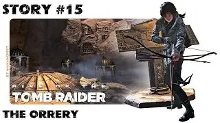 RISE OF THE TOMB RAIDER 100% Walkthrough - Story #15: The Orrery