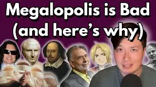 Stop Pretending You Like This Movie (Megalopolis Analysis + FMAB)