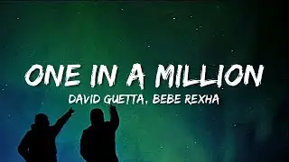 Bebe Rexha, David Guetta - One in a Million (Lyrics)