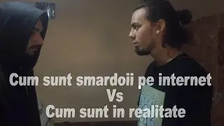 CUM SUNT SMARDOII PE NET VS CUM SUNT IN REALITATE