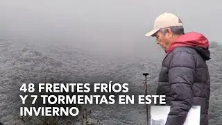 Habrá 48 frentes fríos y 7 tormentas durante temporada invernal 2024-2025