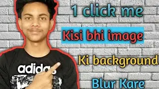 Take DSLR like photos with camera app//blur any image background in one click 2019