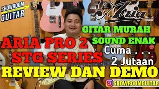 REVIEW ARIA PRO 2 STG SERIES | GITAR MURAH ORIGINAL | SHOWROOMGUITAR OFFICIAL