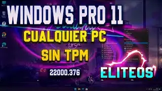 Windows 11 PRO 2022 PARA CUALQUIER PC |SIN TPM| STORE+XBOX |EliteOS v2022|