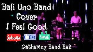 GATHERING BAND BALI | BALI UNO BAND *COVER I FEEL GOOD * | WEDDING BAND BALI | BALI BAND WEDDING