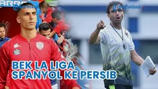 Luis Milla Beberkan Alasan Datangkan Bek La Liga Spanyol ke Persib