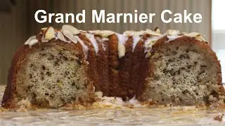 Grand Marnier Cake with Michaels Home Cooking