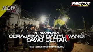 DJ BANTENGAN || GERAJAKAN BANYUWANGI X SAWO GLETAK || TERBARU || FROM RADITYAPUTRAOFFICIAL
