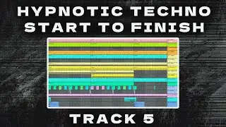 From Scratch to Finish: Hypnotic Techno Tutorial Walkthrough