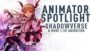 [SPOILER-FREE] The 2.5D Animation of Shadowverse and Beyond | Animator Spotlight