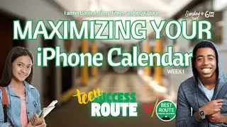 Maximizing your iPhone calendar | Maturing from teen to young adult | Time Management