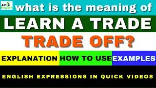 Learn A Trade Meaning in English (with Sentence Examples) - Learn With AP