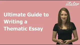 💯 An Ultimate Guide to Writing a Thematic Essay