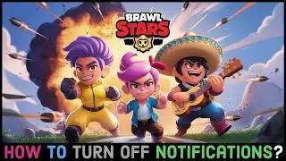 How to Turn off Notifications on Brawl Stars Game? Disable Notifications on Brawl Stars Game 2024