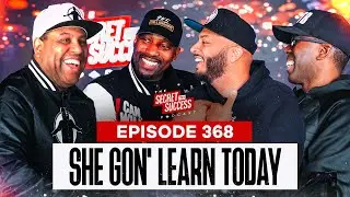 S2S Podcast Episode 368 She Gon Learn Today