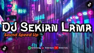 DJ SEKIAN LAMA AKU MENUNGGU VIRAL TIKTOK (Speed Up)