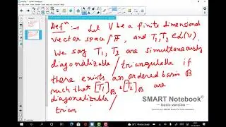MA412, Lecture NO 20 (Simultaneous Diagonalization&Triangularization) by Tapas Chatterjee, IIT Ropar