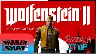 Nintendo Direct Trailer Chat - DOOM and WOLFENSTEIN II on NINTENDO SWITCH!