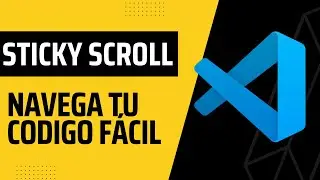 Sticky Scroll el nuevo feature de VSCode cambiar tu forma de trabajar