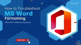 How To Troubleshoot MS Word Formatting | O365 Troubleshooting Issues