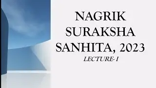 NEW PROVISIONS IN BNSS ( BHARTIYA NAGRIK SURAKSHA SANHITA), 2024.