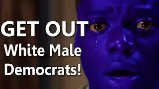 They Want Democrats To Throw Out White Males!