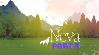 Neva Gameplay Walkthrough | Part 5 | Mind Blowing Visuals | Must Watch !