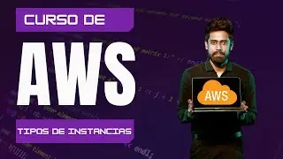12. Curso de AWS - Tipos de Instancias EC2