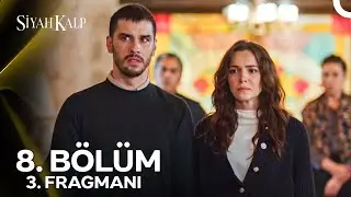 Siyah Kalp 8. Bölüm 3. Fragmanı | 