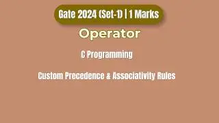 GATE 2024 C Programming PYQ | Custom Operator Rules
