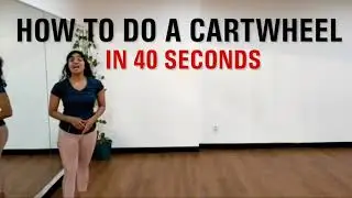 HOW TO DO A CARTWHEEL FOR BEGINNERS TUTORIAL IN 40 SECONDS