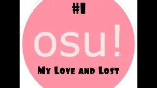 LP Osu #1 My Love and Lost