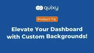 Elevate Dashboard with Custom Backgrounds | Quixy Tips #1