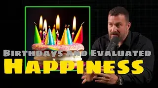 Birthdays & Evaluated Happiness | Andrew Huberman