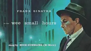 Mick Sumbling (El Mick) - 'In the Wee Small Hours of the Morning' (2018)