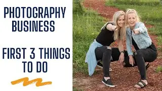 Photography Business Tips - First Three Things to do When First Starting Out