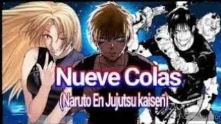Nueve Colas (Naruto en Jujutsu Kaisen) Capitulo 5 