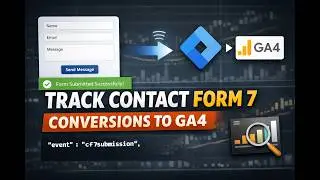 How to Track Contact Form 7 Submissions in GA4 with Google Tag Manager (2026)