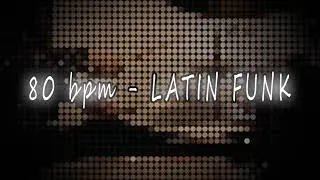 80 bpm - LATIN FUNK DRUM BEAT LOOP