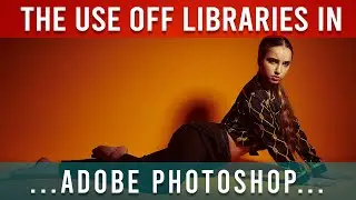 Libraries in Adobe Photoshop and how to use them!