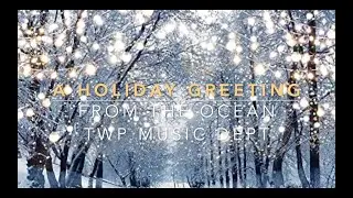 A Holiday Greeting from The Ocean Township Music Department