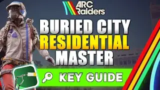 ARC Raiders Buried City Residential Master Key Location Guide