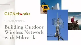 Building Outdoor Wireless Network with Mikrotik (English)