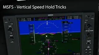 MSFS - Vertical Speed Hold Tricks