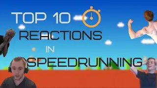 Top 10 Speedrun Reactions